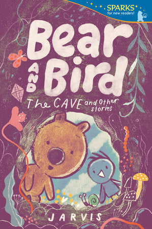 Bear and Bird: The Cave and Other Stories Paperback by Jarvis; Illustrated by Jarvis
