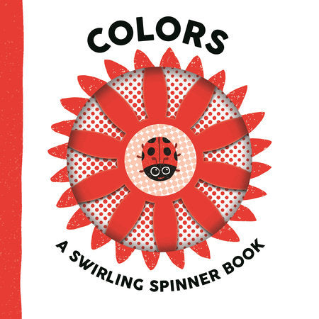 Colors: A Swirling Spinner Book Board Book by Johnny Barr; Illustrated by Matthew Drew