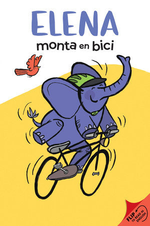 Elena Rides / Elena monta en bici: A Dual Edition Flip Book Paperback by Juana Medina; illustrated by Juana Medina