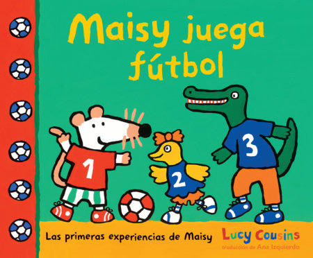 Maisy juega fútbol Paperback by Lucy Cousins; Illustrated by Lucy Cousins