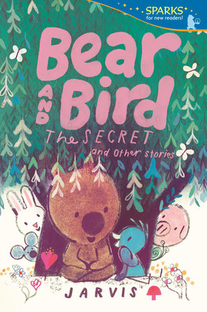 Bear and Bird: The Secret and Other Stories Paperback by Jarvis; illustrated by Jarvis