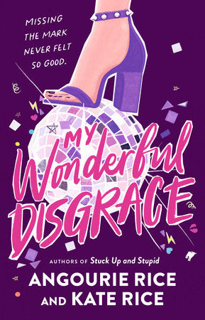 My Wonderful Disgrace Hardcover by Angourie Rice and Kate Rice