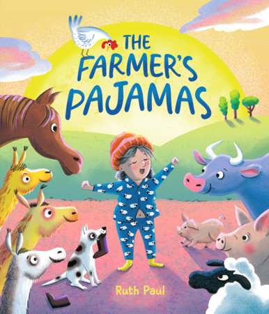 The Farmer's Pajamas Hardcover by Ruth Paul; Illustrated by Ruth Paul