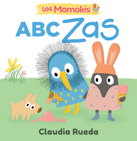 Los Momokis: ABC Zas Board Book by Claudia Rueda; Illustrated by Claudia Rueda