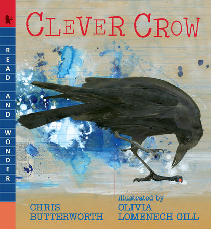 Clever Crow Paperback by Chris Butterworth; Illustrated by Olivia Lomenech Gill