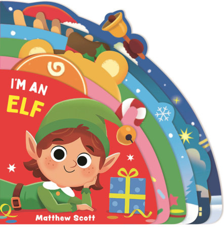I'm an Elf Board Book by Ruth Symons; Illustrated by Matthew Scott