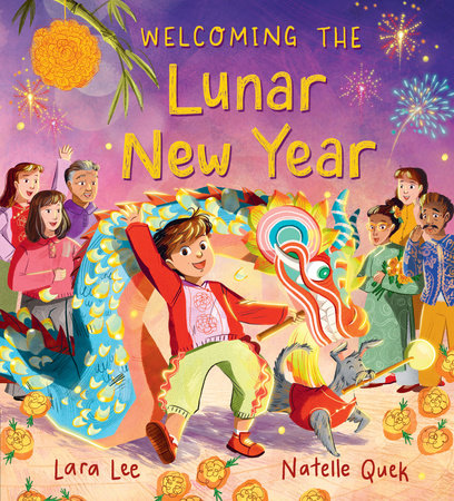 Welcoming the Lunar New Year: Festivals of the World Hardcover by Lara Lee; Illustrated by Natelle Quek