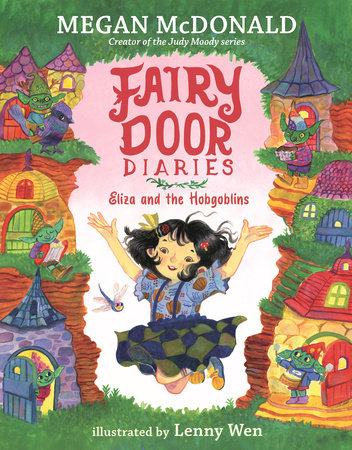 Fairy Door Diaries: Eliza and the Hobgoblins Paperback by Megan McDonald; Illustrated by Lenny Wen