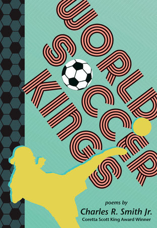 World Soccer Kings Paperback by Charles R. Smith Jr.