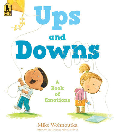 Ups and Downs: A Book of Emotions Paperback by Mike Wohnoutka; Illustrated by Mike Wohnoutka