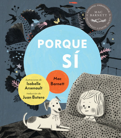 Porque sí Board Book by Mac Barnett; Illustrated by Isabelle Arsenault