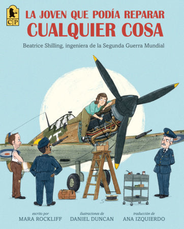 La joven que podía reparar cualquier cosa: Beatrice Shilling, ingeniera de la Segunda Guerra Mundial Paperback by Mara Rockliff; Illustrated by Daniel Duncan