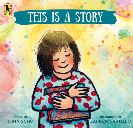 This Is a Story Paperback by John Schu; Illustrated by Lauren Castillo