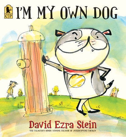 I'm My Own Dog Paperback by David Ezra Stein; Illustrated by David Ezra Stein