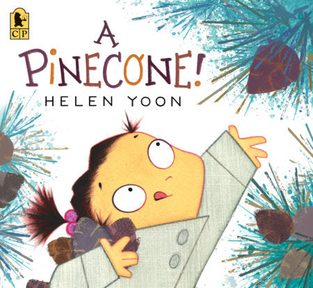 A Pinecone! Paperback by Helen Yoon; Illustrated by Helen Yoon
