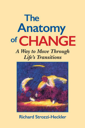 The Anatomy of Change Paperback by Richard Strozzi-Heckler