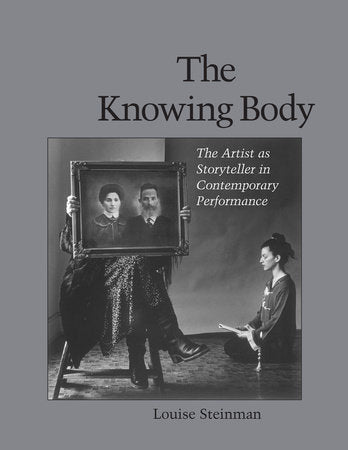 The Knowing Body Paperback by Louise Steinman