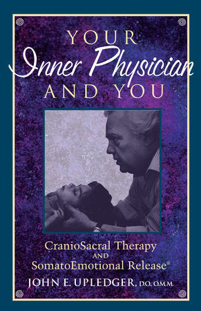 Your Inner Physician and You Paperback by John E. Upledger
