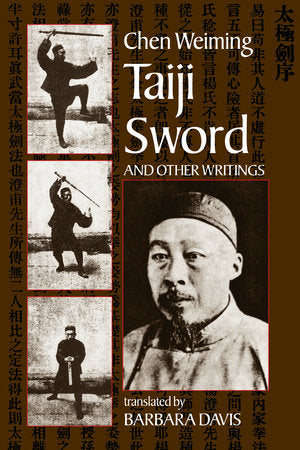 Taiji Sword and Other Writings Paperback by Chen Wei-Ming; Translated by Barbara Davis