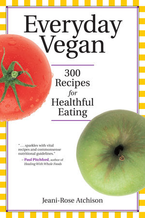 Everyday Vegan Paperback by Jeani-Rose Atchison