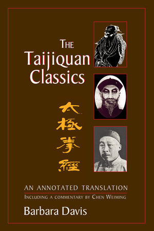 The Taijiquan Classics Paperback by Barbara Davis; Commentaries by Chen Wei-Ming