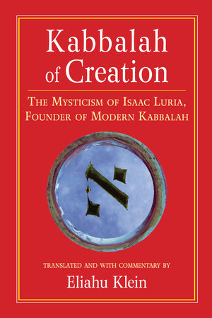 Kabbalah of Creation Paperback by Edited by Eliahu Klein; Translated by Eliahu Klein