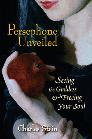 Persephone Unveiled Paperback by Charles Stein