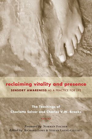 Reclaiming Vitality and Presence Paperback by Charlotte Selver and Charles V. W. Brooks