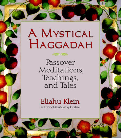 A Mystical Haggadah Paperback by Eliahu Klein