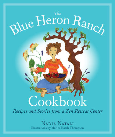 The Blue Heron Ranch Cookbook Paperback by Nadia Natali