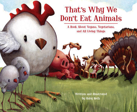 That's Why We Don't Eat Animals Hardcover by Ruby Roth