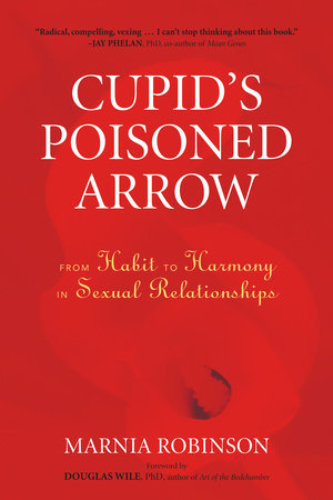 Cupid's Poisoned Arrow Paperback by Marnia Robinson; foreword by Douglas Wile