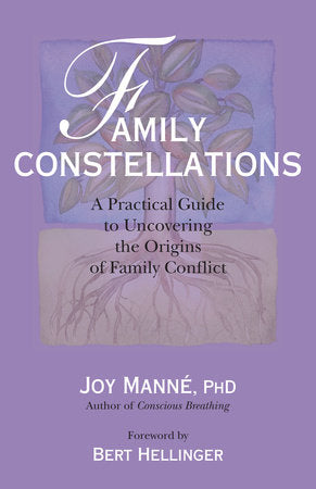 Family Constellations Paperback by Joy Manne, Ph.D.; Foreword by Bert Hellinger