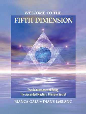 Welcome to the Fifth Dimension Paperback by Bianca Gaia, a.k.a. Diane LeBlanc