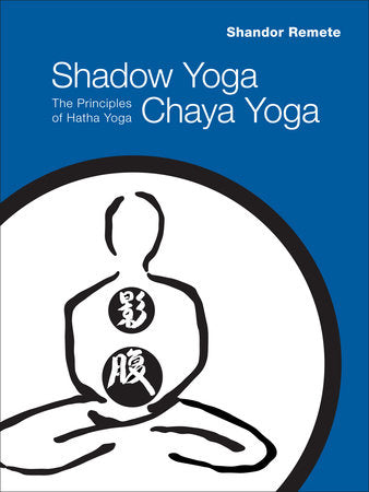Shadow Yoga, Chaya Yoga Paperback by Shandor Remete