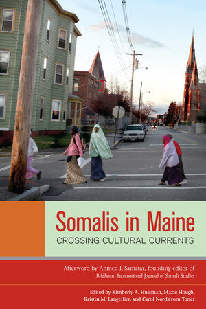 Somalis in Maine Paperback by Edited by Kimberly A.Huisman, Mazie Hough, Kristin M. Langellier, and Carol Nordstrom Toner