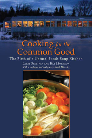 Cooking for the Common Good Paperback by Larry Stettner and Bill Morrison