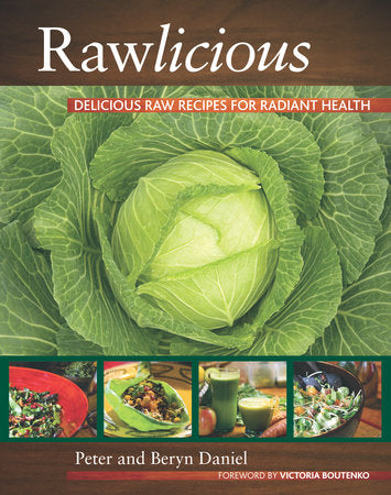 Rawlicious Paperback by Peter Daniel and Beryn Daniel; Foreword by Victoria Boutenko