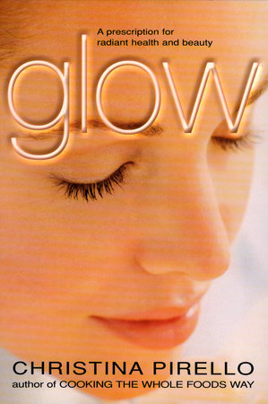 Glow Paperback by Christina Pirello
