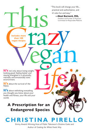 This Crazy Vegan Life Paperback by Christina Pirello