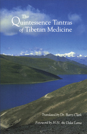 The Quintessence Tantras of Tibetan Medicine Paperback by Barry Clark