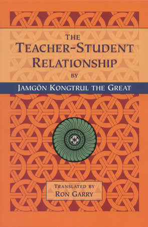 The Teacher-Student Relationship Paperback by Jamgon Kongtrul Lodro Taye
