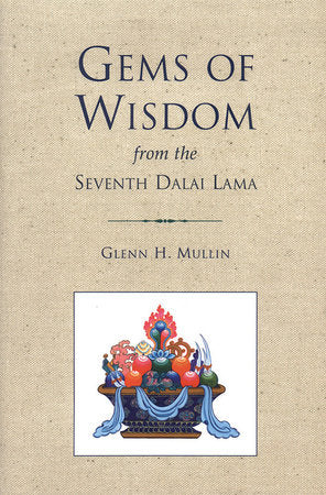 Gems of Wisdom from the Seventh Dalai Lama Paperback by Glenn H. Mullin