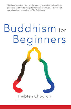 Buddhism for Beginners Paperback by Thubten Chodron