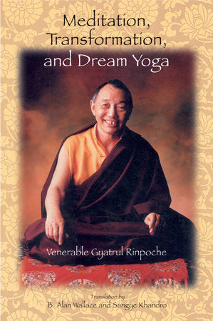 Meditation, Transformation, and Dream Yoga Paperback by Ven. Gyatrul Rinpoche