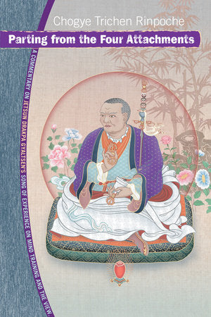 Parting from the Four Attachments Paperback by Chogye Trichen Rinpoche