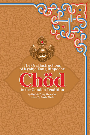Chod in the Ganden Tradition Paperback by Kyabje Zong Rinpoche