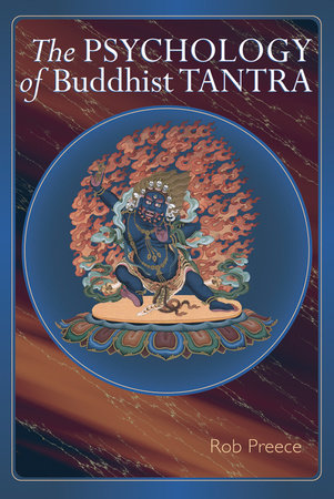 The Psychology of Buddhist Tantra Paperback by Rob Preece