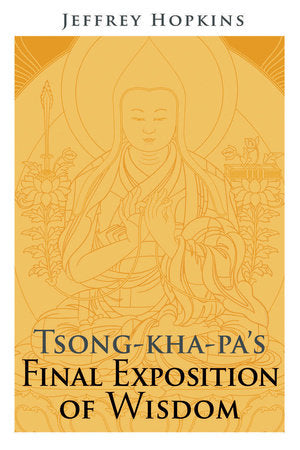 Tsong-kha-pa's Final Exposition of Wisdom Paperback by Jeffrey Hopkins