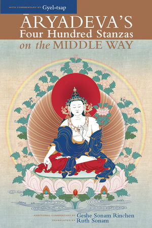 Aryadeva's Four Hundred Stanzas on the Middle Way Paperback by Geshe Sonam Rinchen